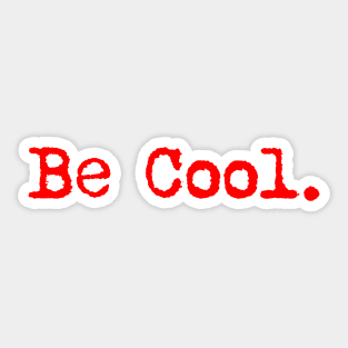 Be cool. Typewriter simple text red Sticker